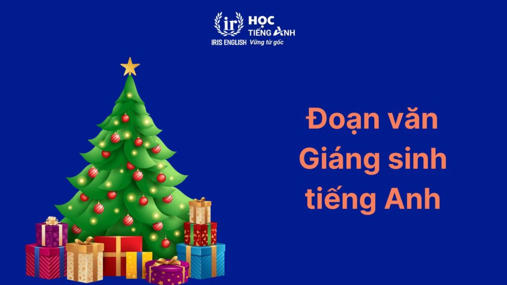 33+ đoạn văn viết về Giáng sinh bằng tiếng Anh ngắn gọn 18 Đoạn văn viết về Giáng sinh bằng tiếng Anh: Quà Giáng sinh số 3