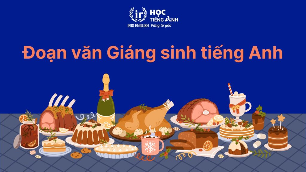 33+ đoạn văn viết về Giáng sinh bằng tiếng Anh ngắn gọn 20 Đoạn văn viết về Giáng sinh bằng tiếng Anh: Món ăn truyền thống số 2