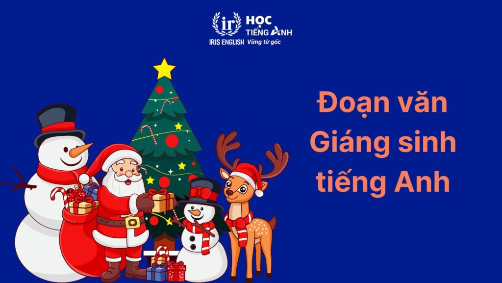 33+ đoạn văn viết về Giáng sinh bằng tiếng Anh ngắn gọn 25 Đoạn văn viết về Giáng sinh bằng tiếng Anh: Ông già Noel số 1