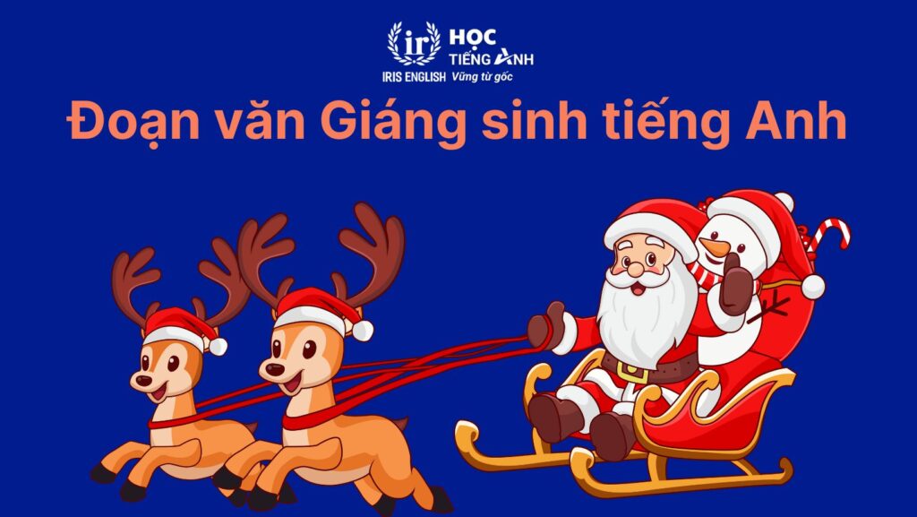 33+ đoạn văn viết về Giáng sinh bằng tiếng Anh ngắn gọn 26 Đoạn văn viết về Giáng sinh bằng tiếng Anh: Ông già Noel số 2