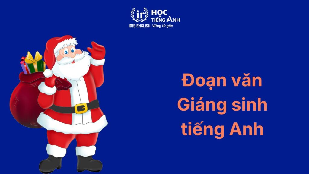 33+ đoạn văn viết về Giáng sinh bằng tiếng Anh ngắn gọn 27 Đoạn văn viết về Giáng sinh bằng tiếng Anh: Ông già Noel số 3