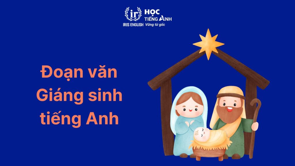33+ đoạn văn viết về Giáng sinh bằng tiếng Anh ngắn gọn 32 Đoạn văn viết về Giáng sinh bằng tiếng Anh: Chúa Jesu số 2