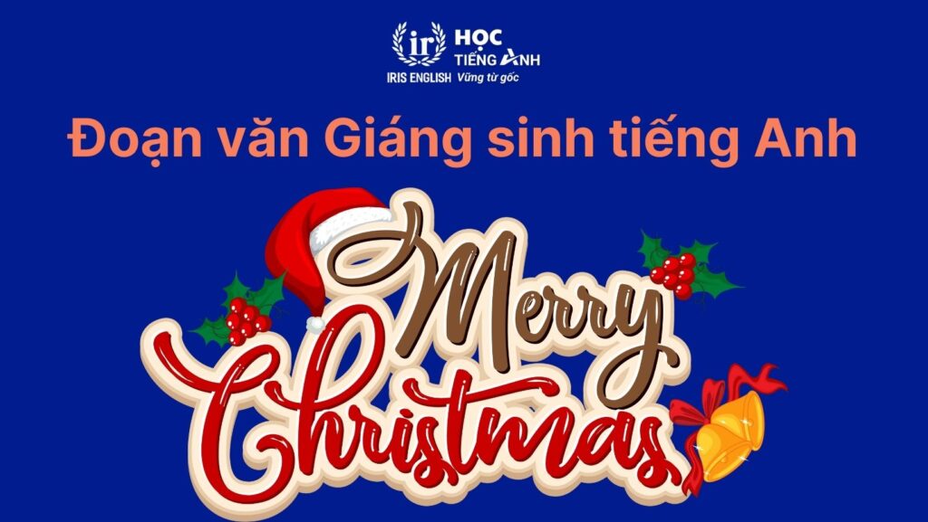 33+ đoạn văn viết về Giáng sinh bằng tiếng Anh ngắn gọn 4 Đoạn văn viết về Giáng sinh bằng tiếng Anh ấn tượng số 1