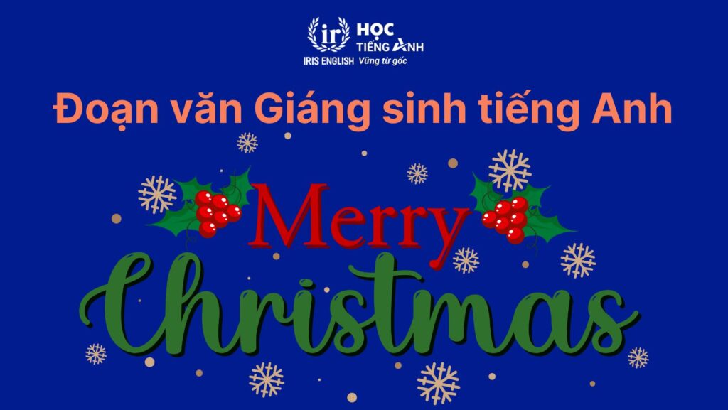 33+ đoạn văn viết về Giáng sinh bằng tiếng Anh ngắn gọn 6 Đoạn văn viết về Giáng sinh bằng tiếng Anh ấn tượng số 3