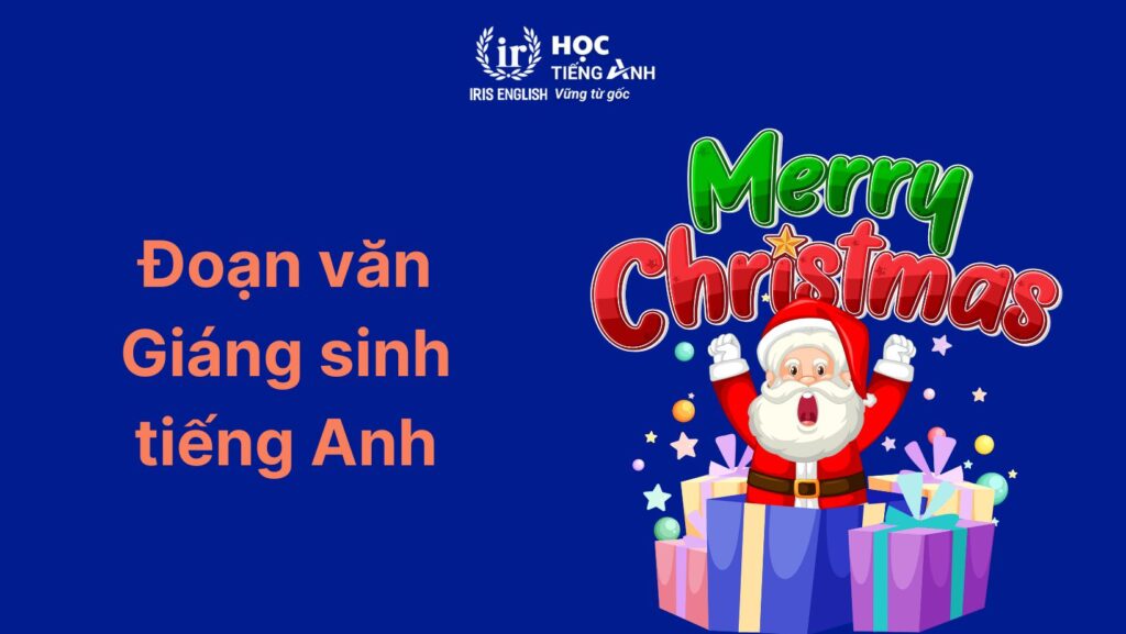 33+ đoạn văn viết về Giáng sinh bằng tiếng Anh ngắn gọn 7 Đoạn văn viết về Giáng sinh bằng tiếng Anh: Lễ hội ở trường số 1