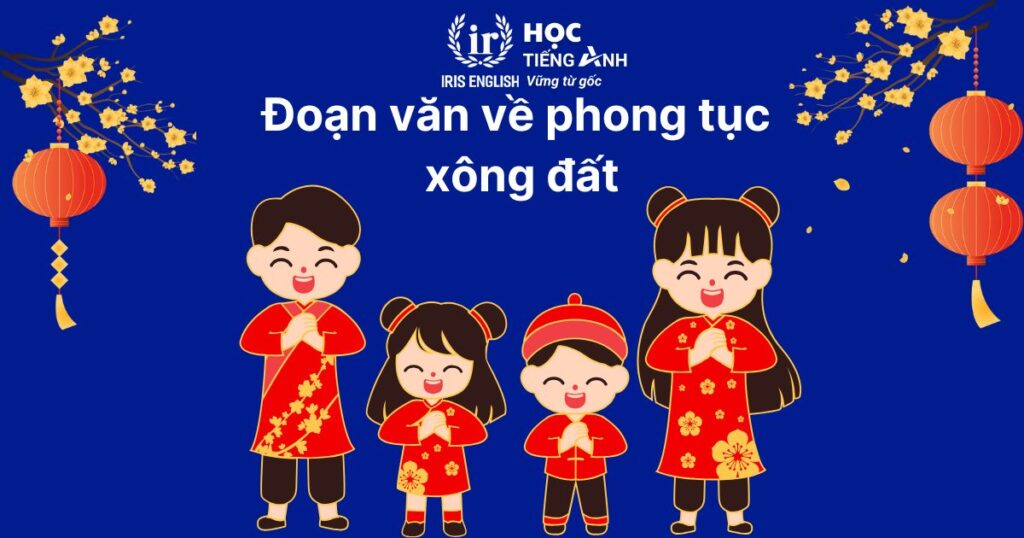 15+ đoạn văn viết về Tết bằng tiếng Anh ngắn gọn, có dịch nghĩa 15 Đoạn văn viết về Tết bằng tiếng Anh số 15: Phong tục xông đất đầu năm
