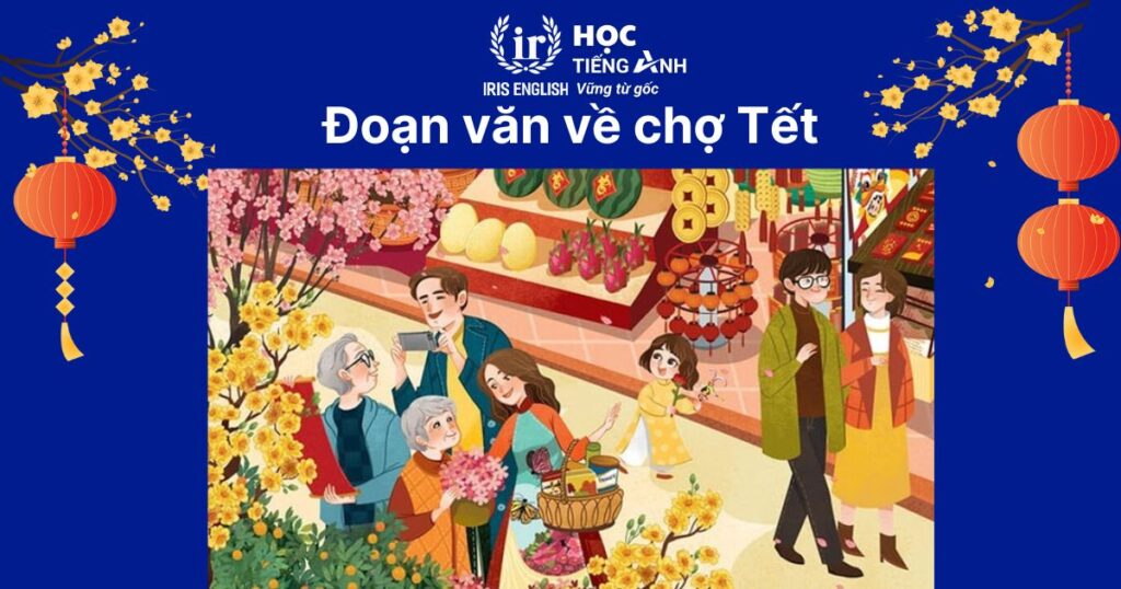 15+ đoạn văn viết về Tết bằng tiếng Anh ngắn gọn, có dịch nghĩa 9 Đoạn văn viết về Tết bằng tiếng Anh số 9: Mua sắm ngày Tết