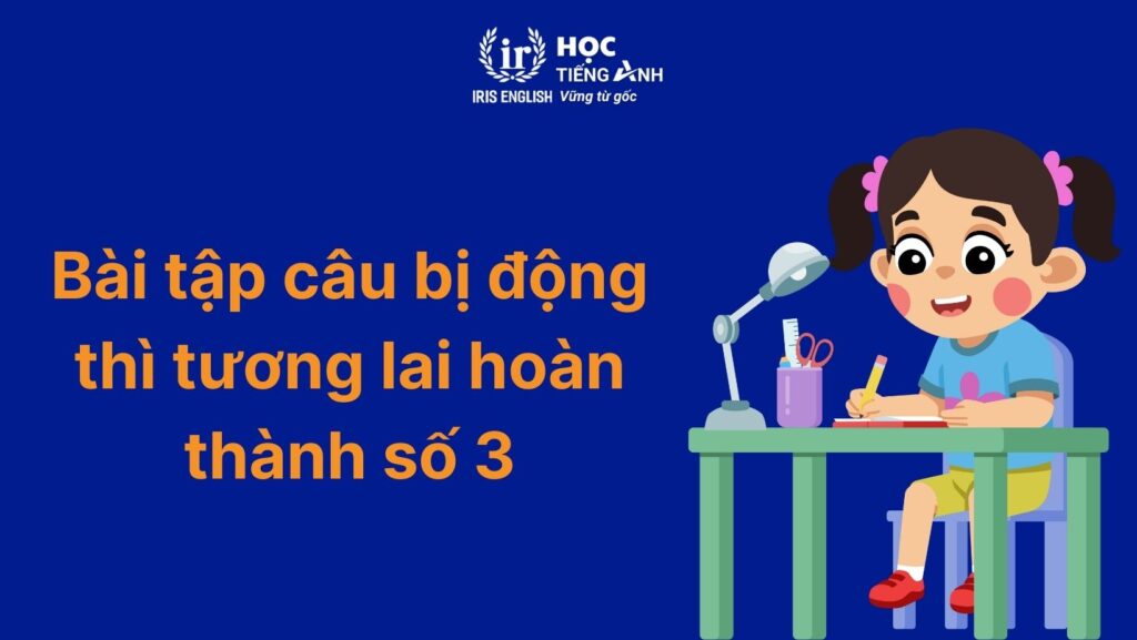 Bài tập câu bị động thì tương lai hoàn thành số 3: Tìm và sửa lỗi sai