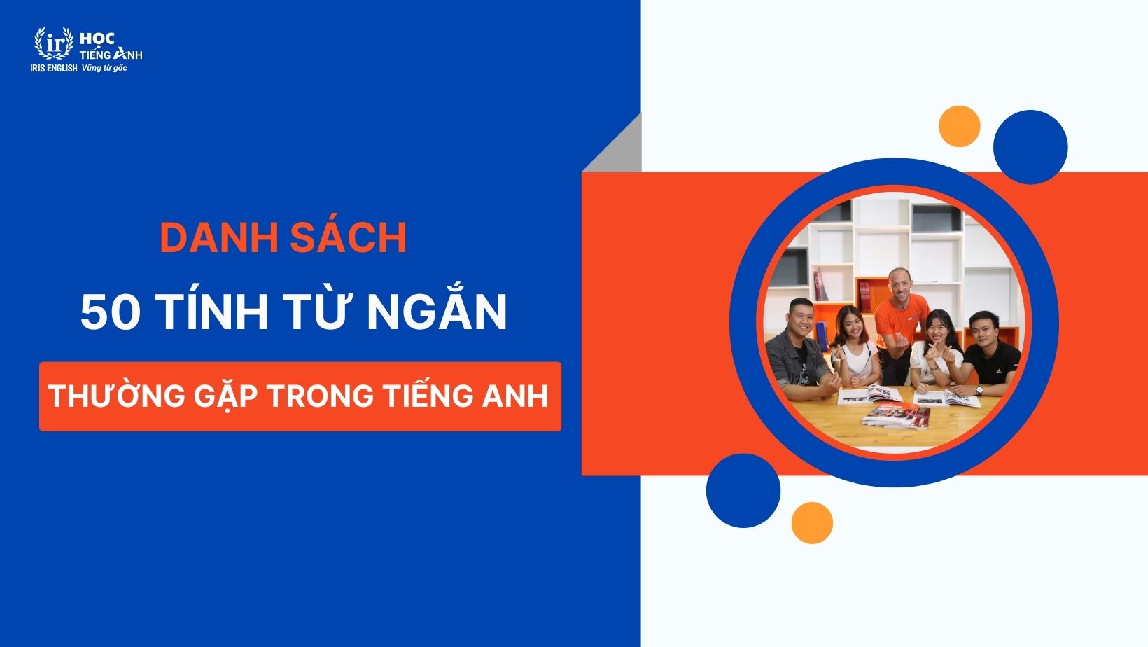 danh-sach-50-tinh-tu-ngan-thuong-gap-trong-tieng-anh