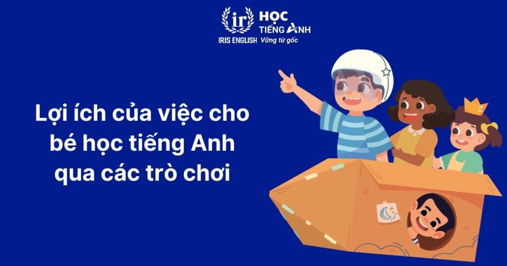 Lợi ích của việc dạy bé học qua game tiếng Anh lớp 2