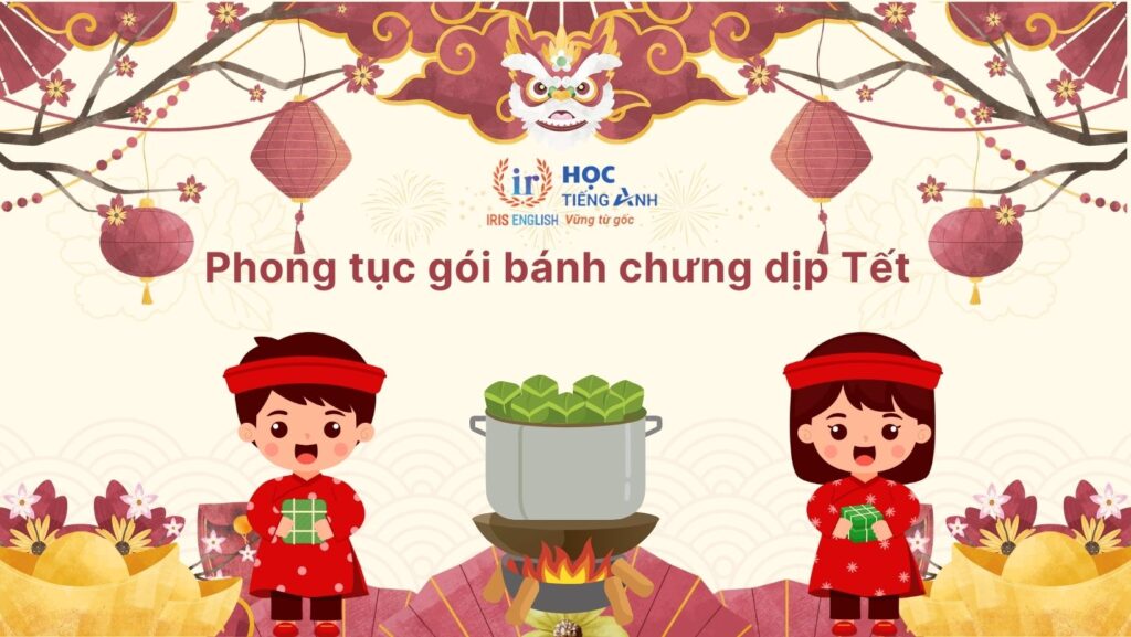 10+ đoạn văn giới thiệu Tết bằng tiếng Anh hay, có dịch nghĩa 9 Giới thiệu Tết bằng tiếng Anh - Gói bánh chưng
