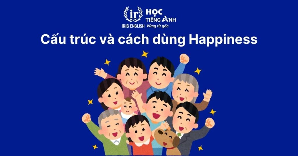 Cấu trúc và cách dùng Happiness