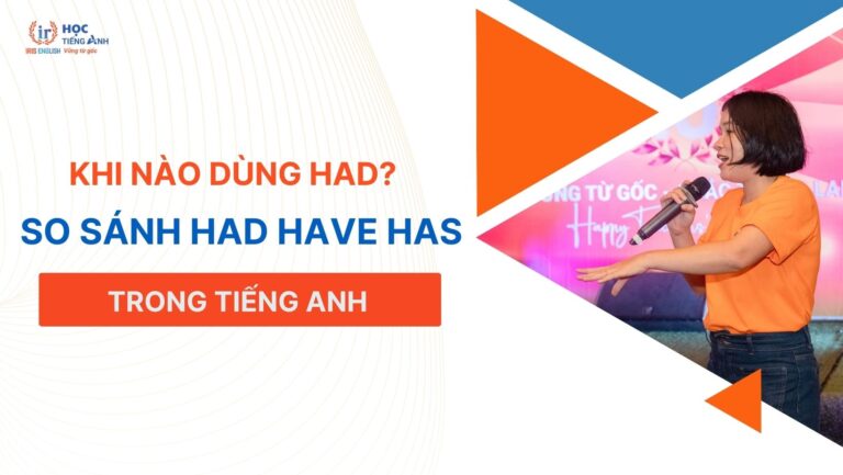 khi-nao-dung-had-so-sanh-had-have-has-trong-tieng-anh
