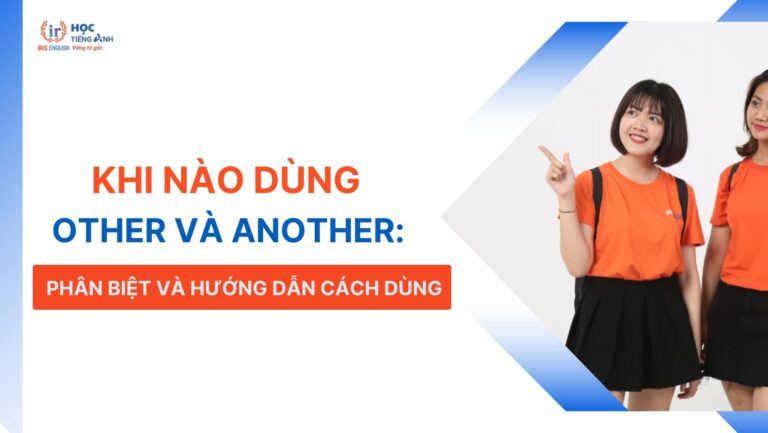 khi-nao-dung-other-va-another-phan-biet-va-huong-dan-cach-dung