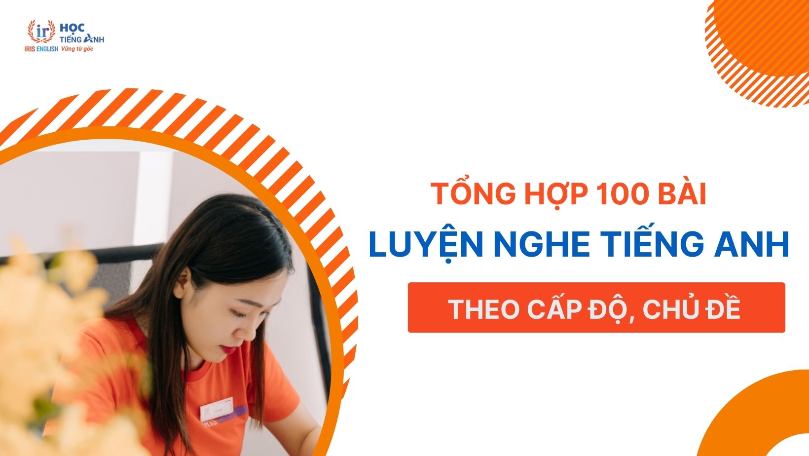 tong-hop-100-bai-luyen-nghe-tieng-anh-theo-cap-do-chu-de