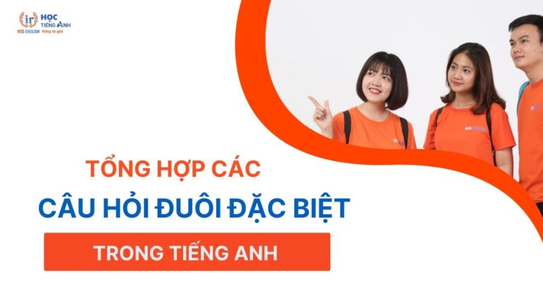 tong-hop-cac-cau-hoi-duoi-dac-biet-trong-tieng-anh