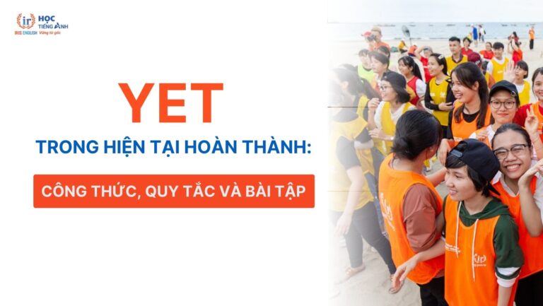 yet-trong-hien-tai-hoan-thanh-cong-thuc-quy-tac-va-bai-tap