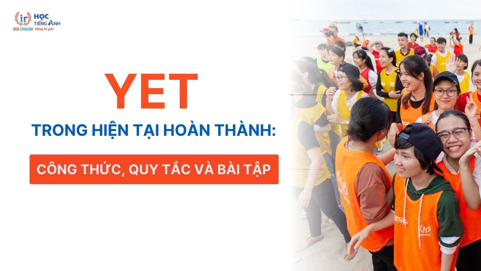 yet-trong-hien-tai-hoan-thanh-cong-thuc-quy-tac-va-bai-tap