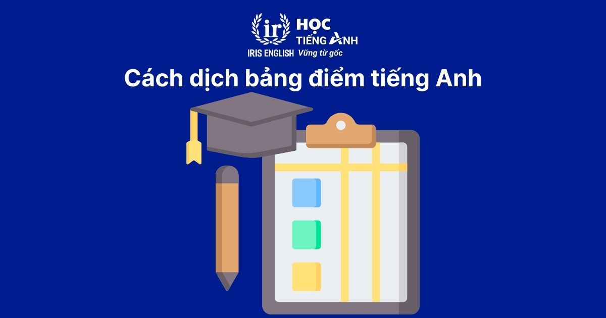 Cách dịch bảng điểm tiếng Anh