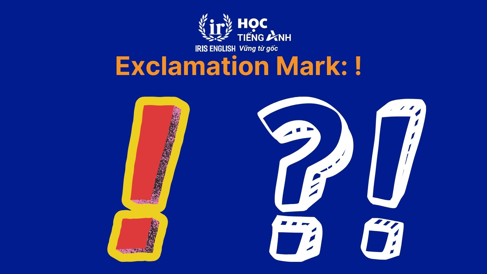 Dấu câu trong tiếng Anh - Dấu chấm than (Exclamation Mark - !)