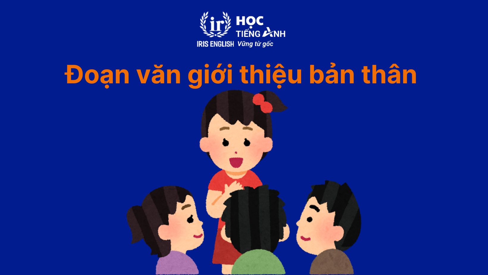 50+ đoạn văn giới thiệu bản thân bằng tiếng Anh ngắn gọn 6 Đoạn văn giới thiệu bản thân bằng tiếng Anh: Sở thích
