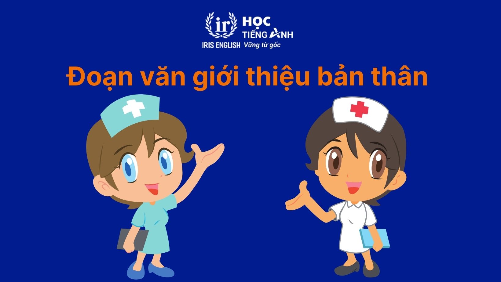 50+ đoạn văn giới thiệu bản thân bằng tiếng Anh ngắn gọn 5 Đoạn văn giới thiệu bản thân bằng tiếng Anh ngành Y