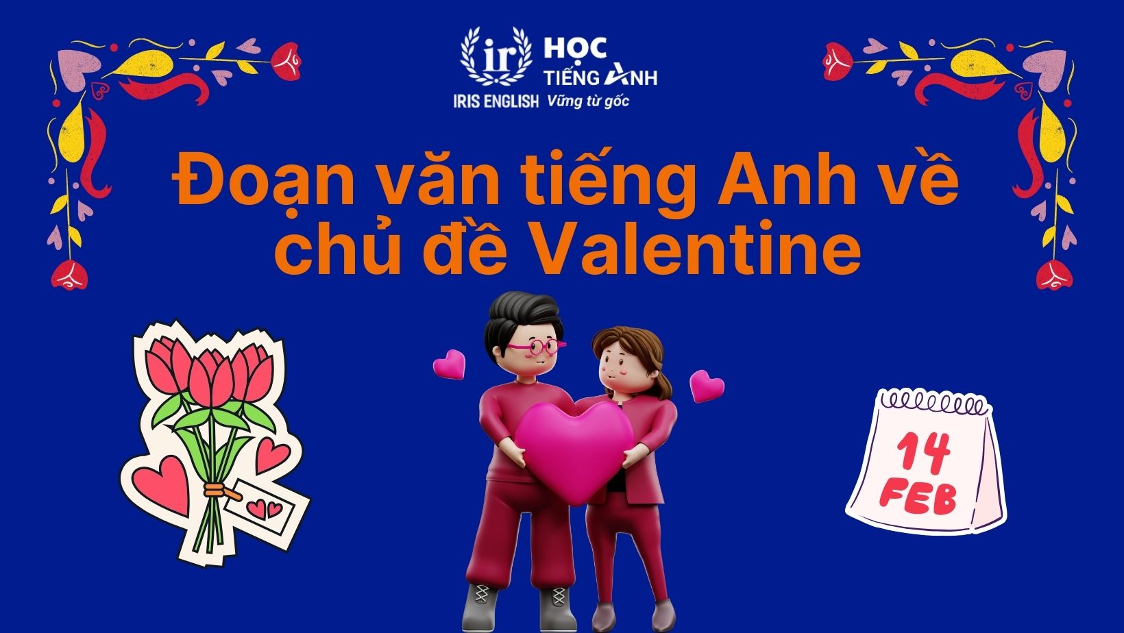 10+ đoạn văn về ngày Valentine bằng tiếng Anh lãng mạn 4 Đoạn văn về ngày Valentine bằng tiếng Anh số 4
