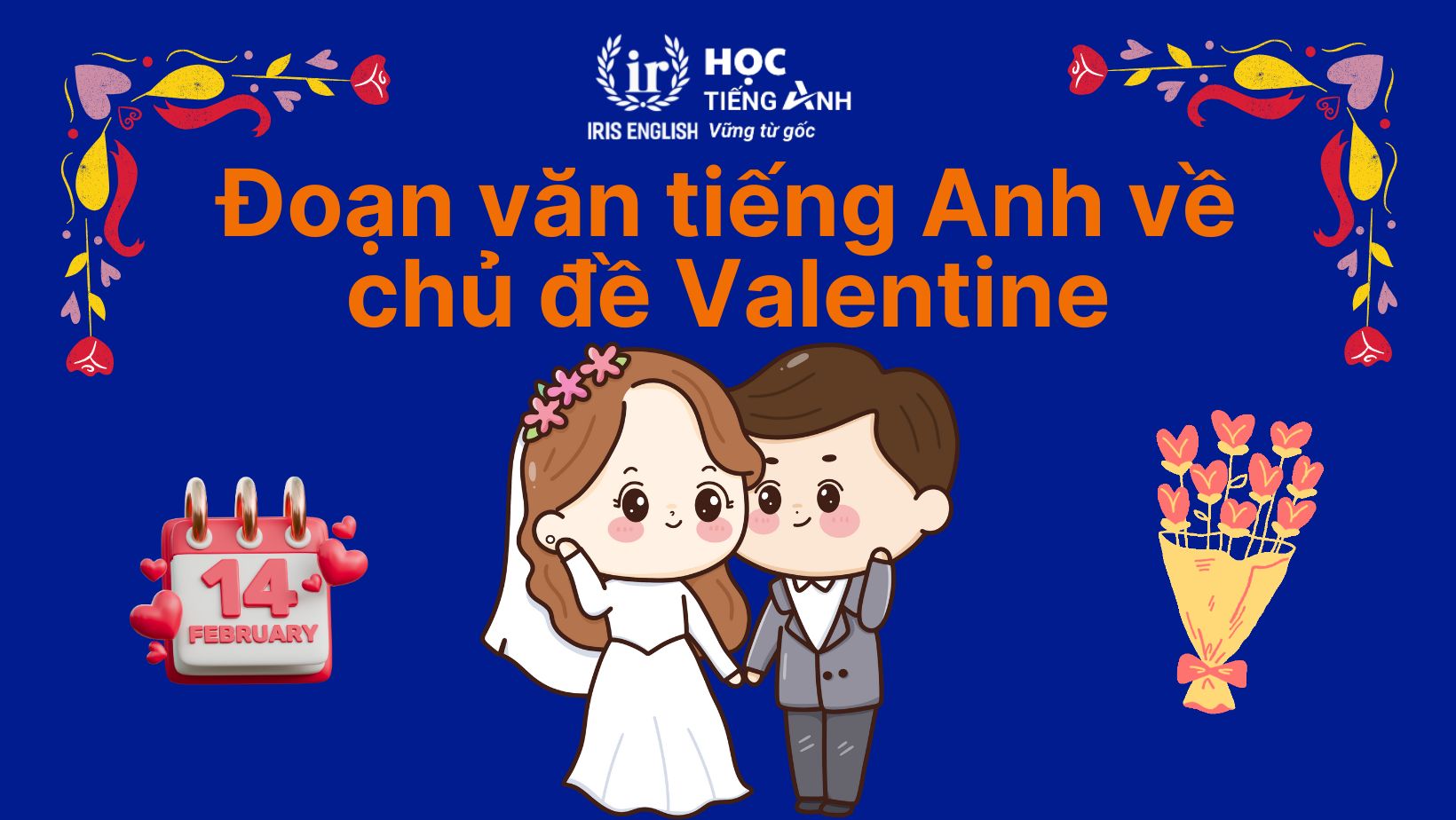 10+ đoạn văn về ngày Valentine bằng tiếng Anh lãng mạn 8 Đoạn văn về ngày Valentine bằng tiếng Anh số 8 - Gửi đến vợ