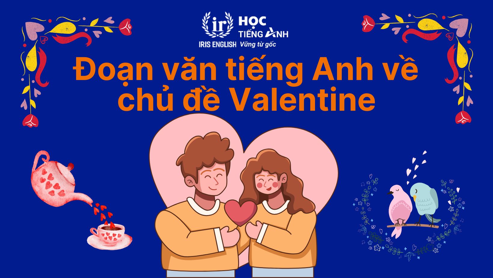 10+ đoạn văn về ngày Valentine bằng tiếng Anh lãng mạn 9 Đoạn văn về ngày Valentine bằng tiếng Anh số 9 - Gửi đến chồng