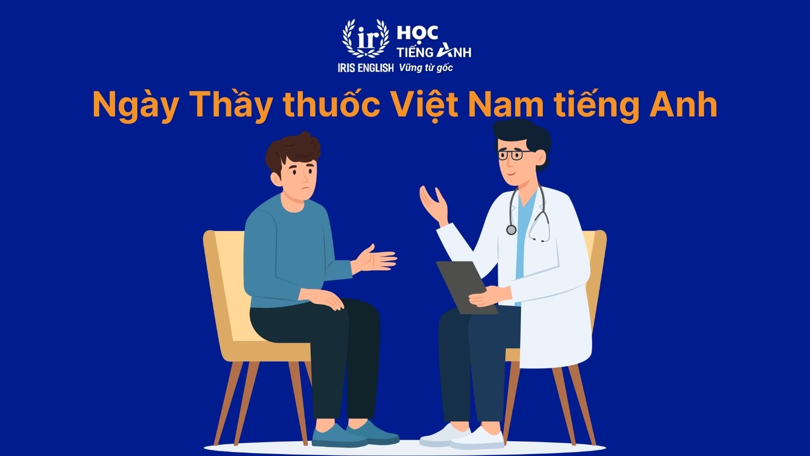 Thầy thuốc tiếng Anh là gì? Chào mừng ngày Thầy thuốc Việt Nam bằng tiếng Anh 1 Ngày Thầy thuốc Việt Nam tiếng Anh là gì?