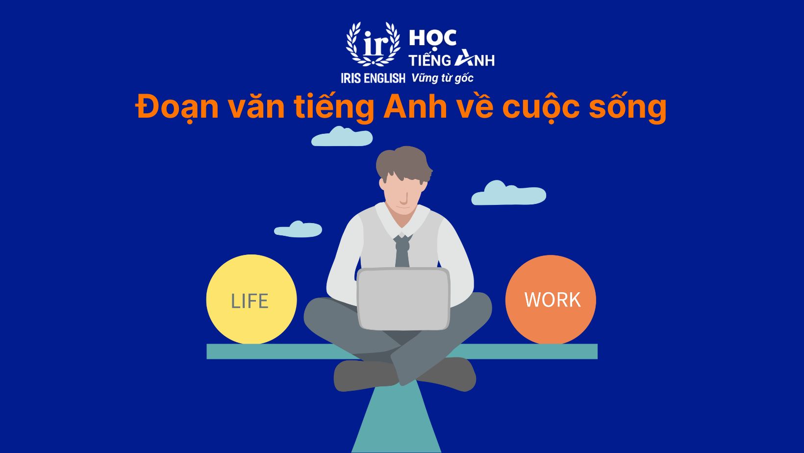 30+ bài văn tiếng Anh dài, đoạn văn ngắn theo chủ đề 24 Đoạn văn tiếng Anh về cuộc sống