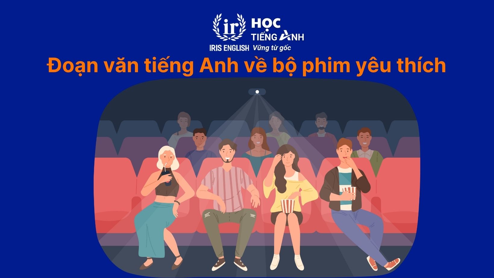 30+ bài văn tiếng Anh dài, đoạn văn ngắn theo chủ đề 27 Đoạn văn tiếng Anh về bộ phim yêu thích