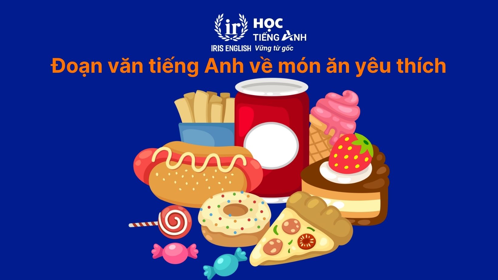 30+ bài văn tiếng Anh dài, đoạn văn ngắn theo chủ đề 28 Đoạn văn tiếng Anh về món ăn yêu thích