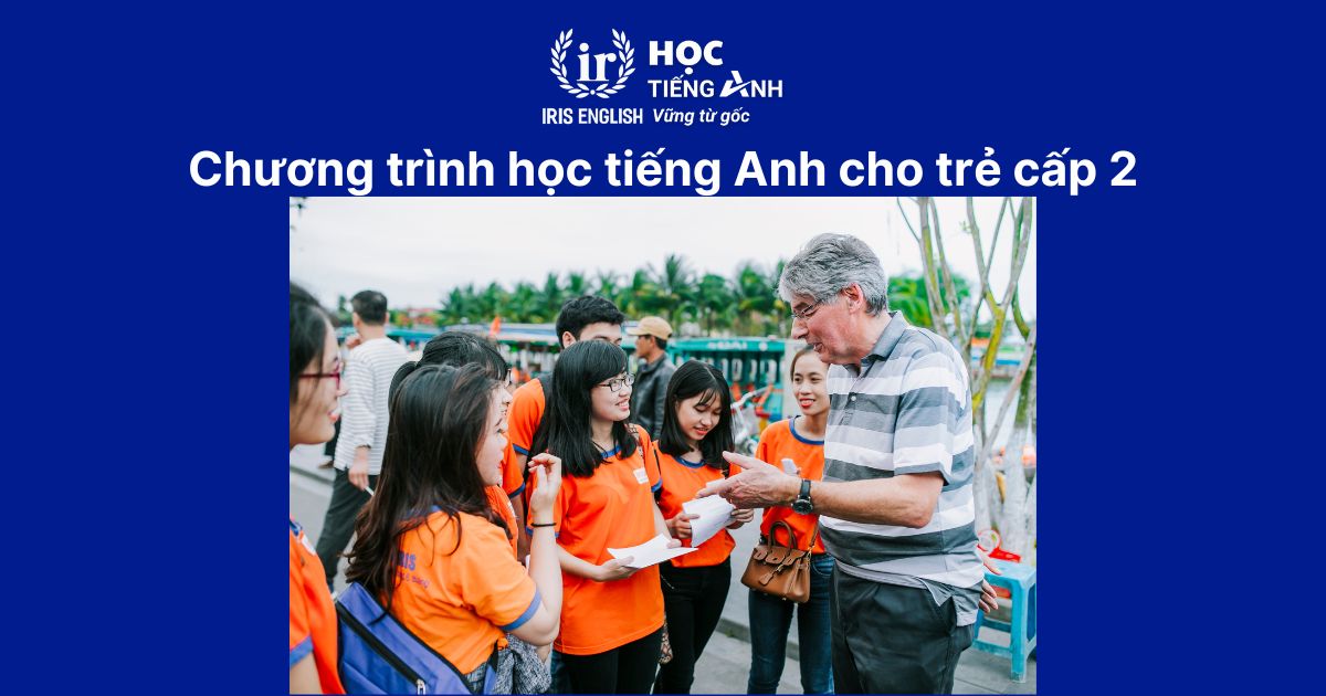 Chương trình học tiếng Anh cho trẻ cấp 2