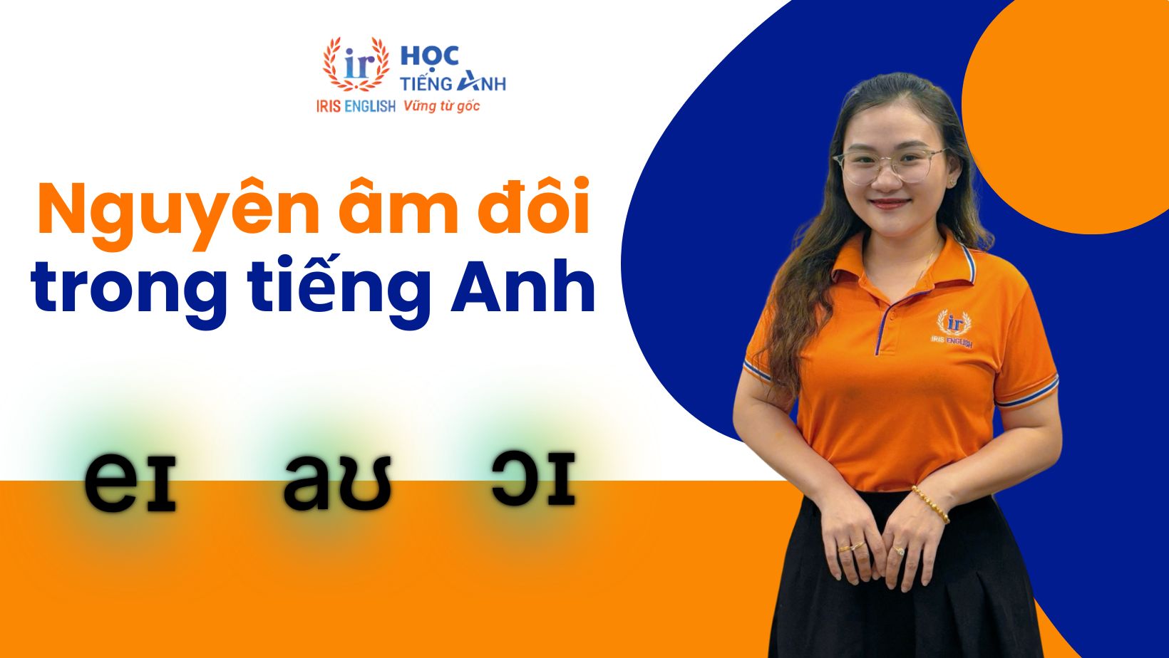 Cách phát âm nguyên âm đôi trong tiếng Anh