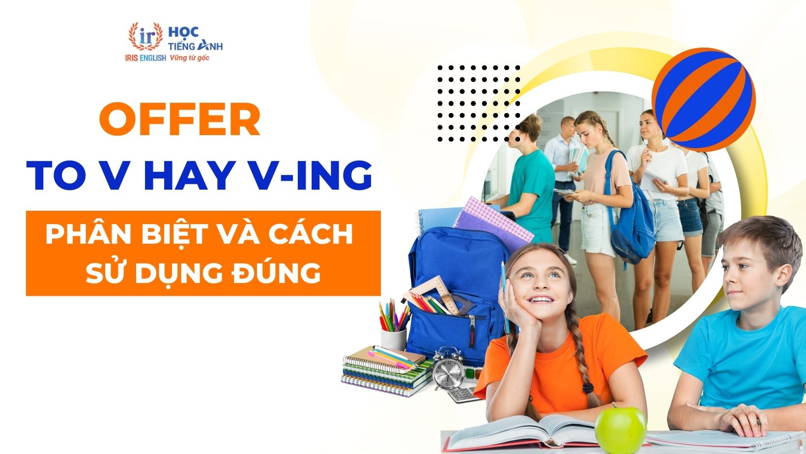 offer-to-v-hay-v-ing-phan-biet-va-cach-su-dung-dung