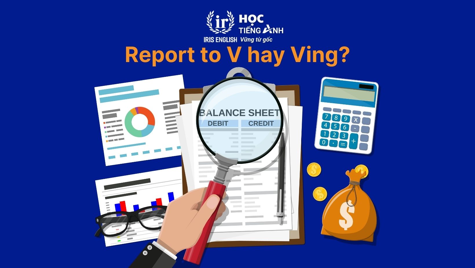 Report to V hay Ving?