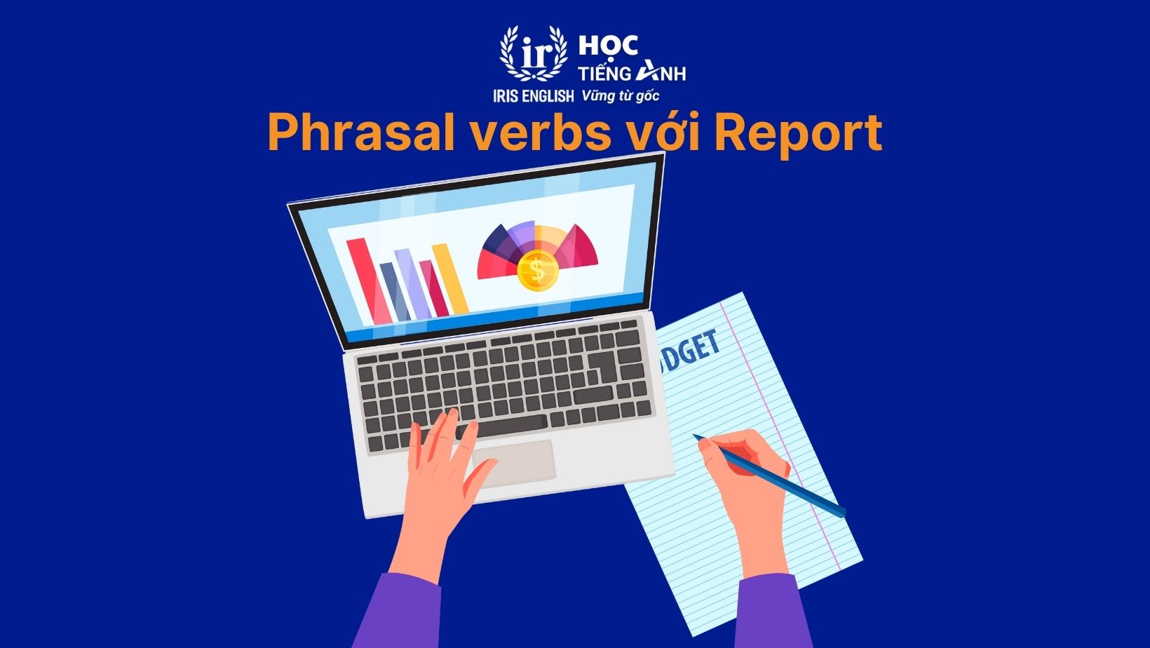 Phrasal verbs với Report