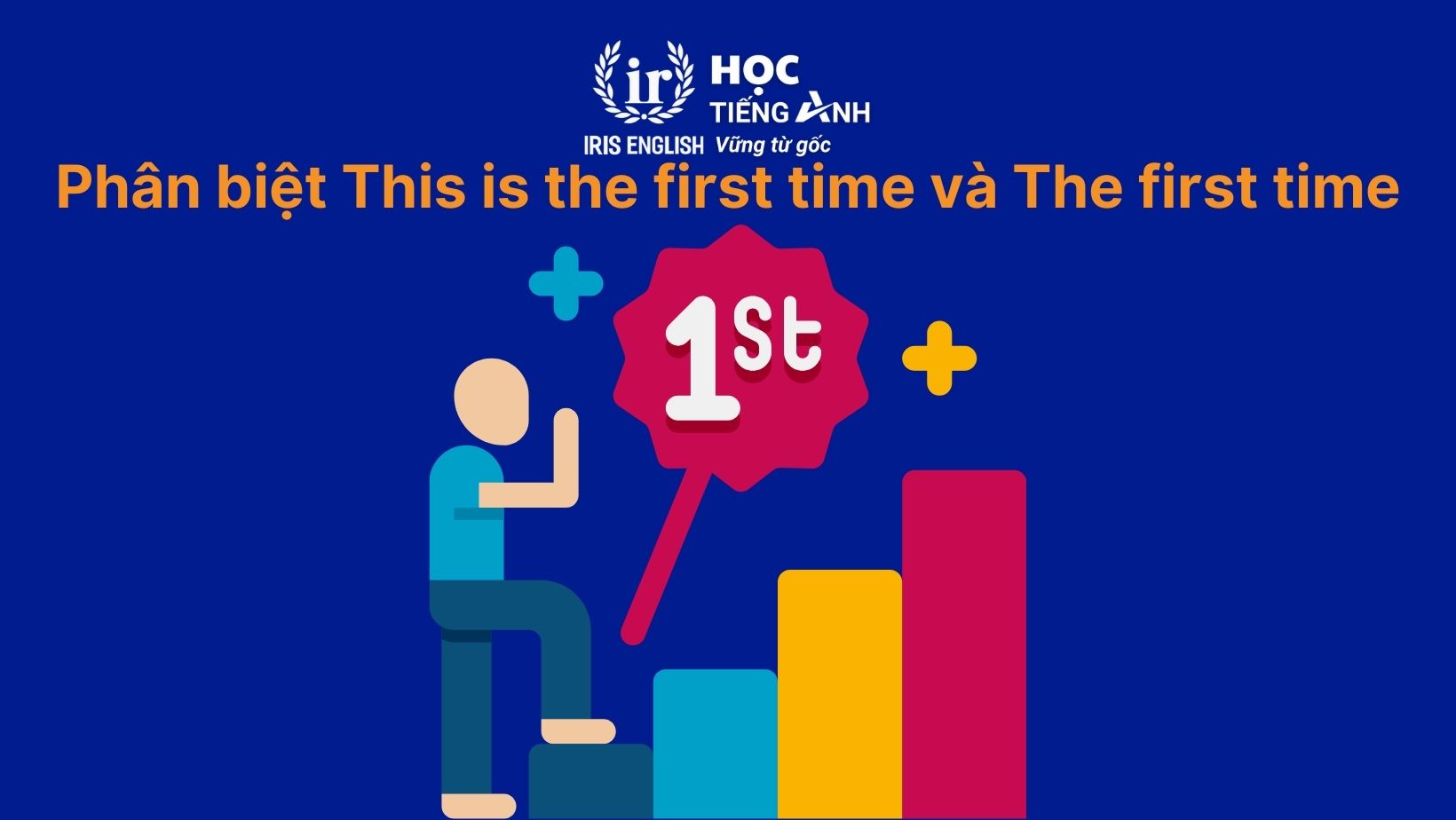 Phân biệt This is the first time và The first time