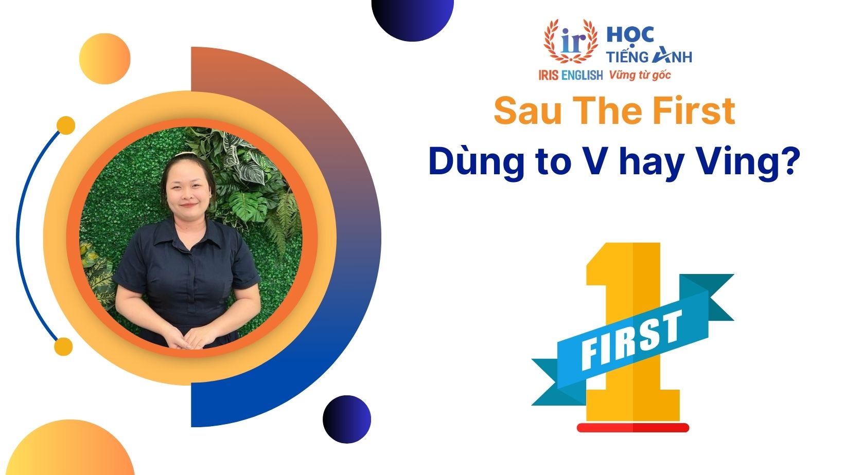 Sau The first dùng to V hay Ving? Cấu trúc The first time