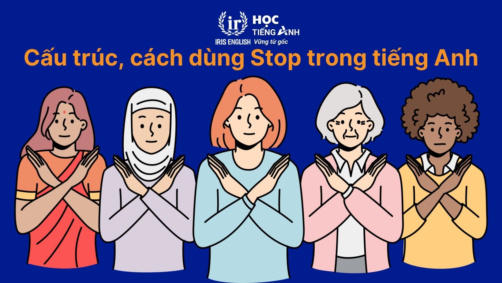 Cấu trúc, cách dùng Stop trong tiếng Anh