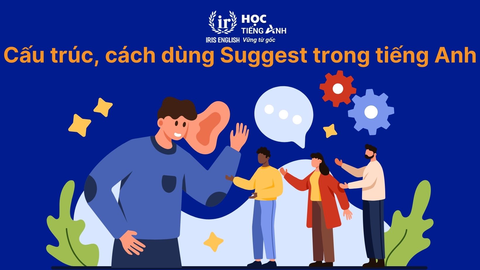 Suggest to V hay Ving? Cấu trúc, cách dùng Suggest chuẩn 2 Cấu trúc, cách dùng Suggest trong tiếng Anh