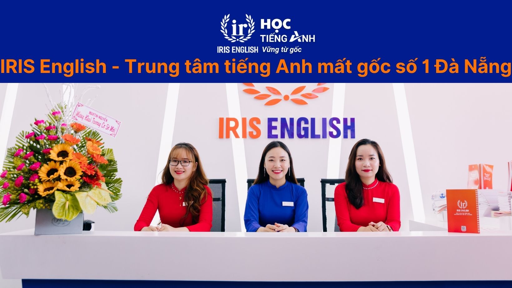 IRIS English - Trung tâm tiếng Anh cho người mất gốc số 1 tại Đà Nẵng
