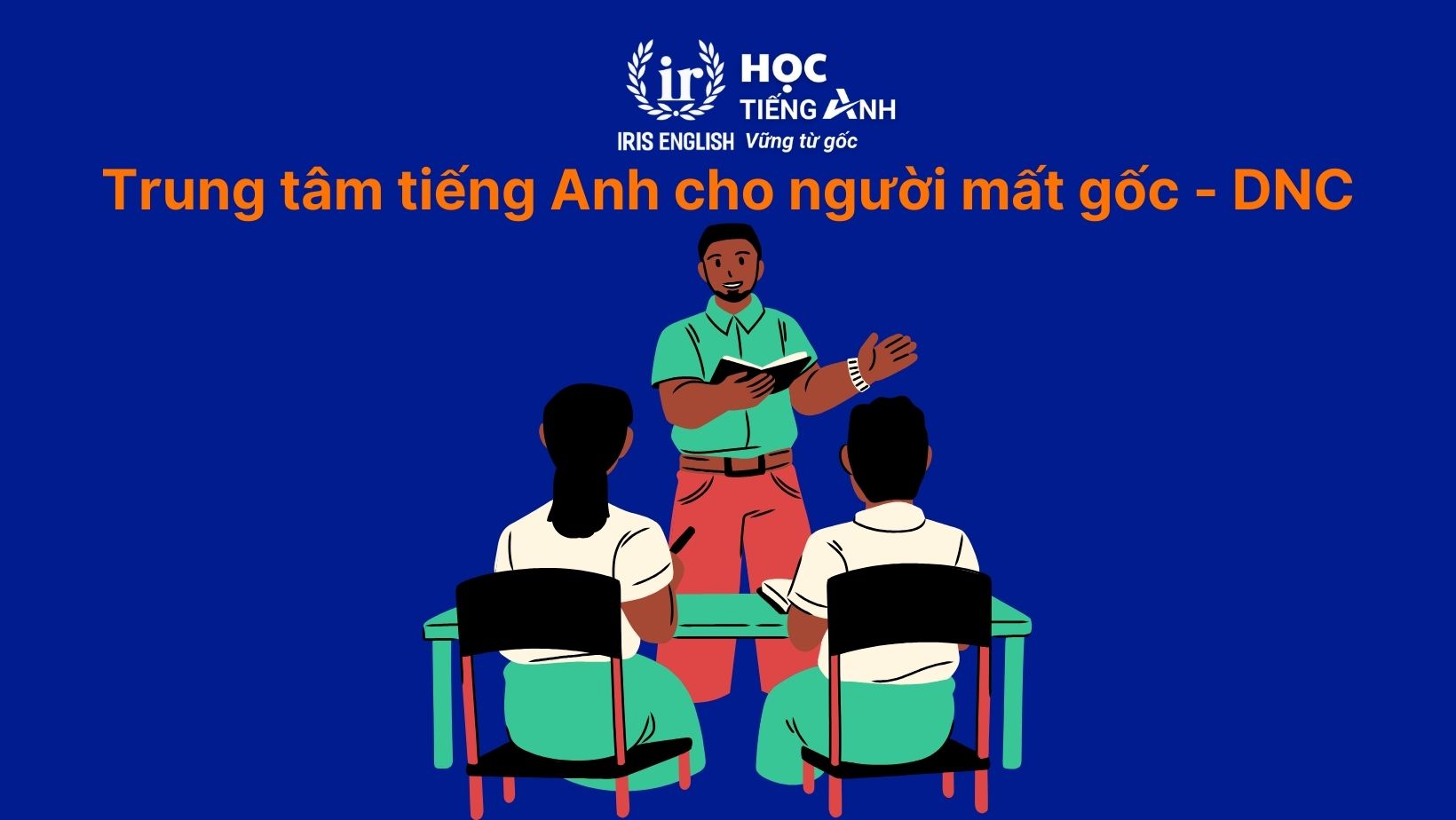 TOP 7 trung tâm tiếng Anh cho người mất gốc Đà Nẵng 2025 4 Trung tâm tiếng Anh cho người mất gốc - DNC