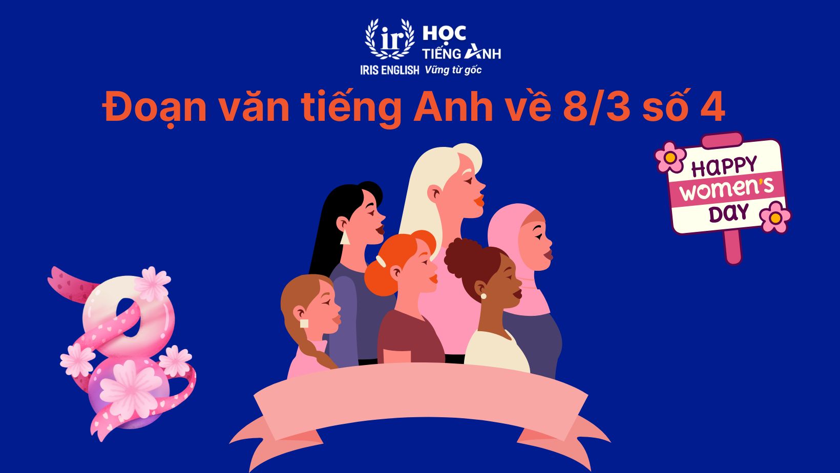 Đoạn văn viết về ngày 8/3 bằng tiếng Anh ngắn, có dịch nghĩa 4 Đoạn văn viết về ngày 8/3 bằng tiếng Anh ngắn số 4