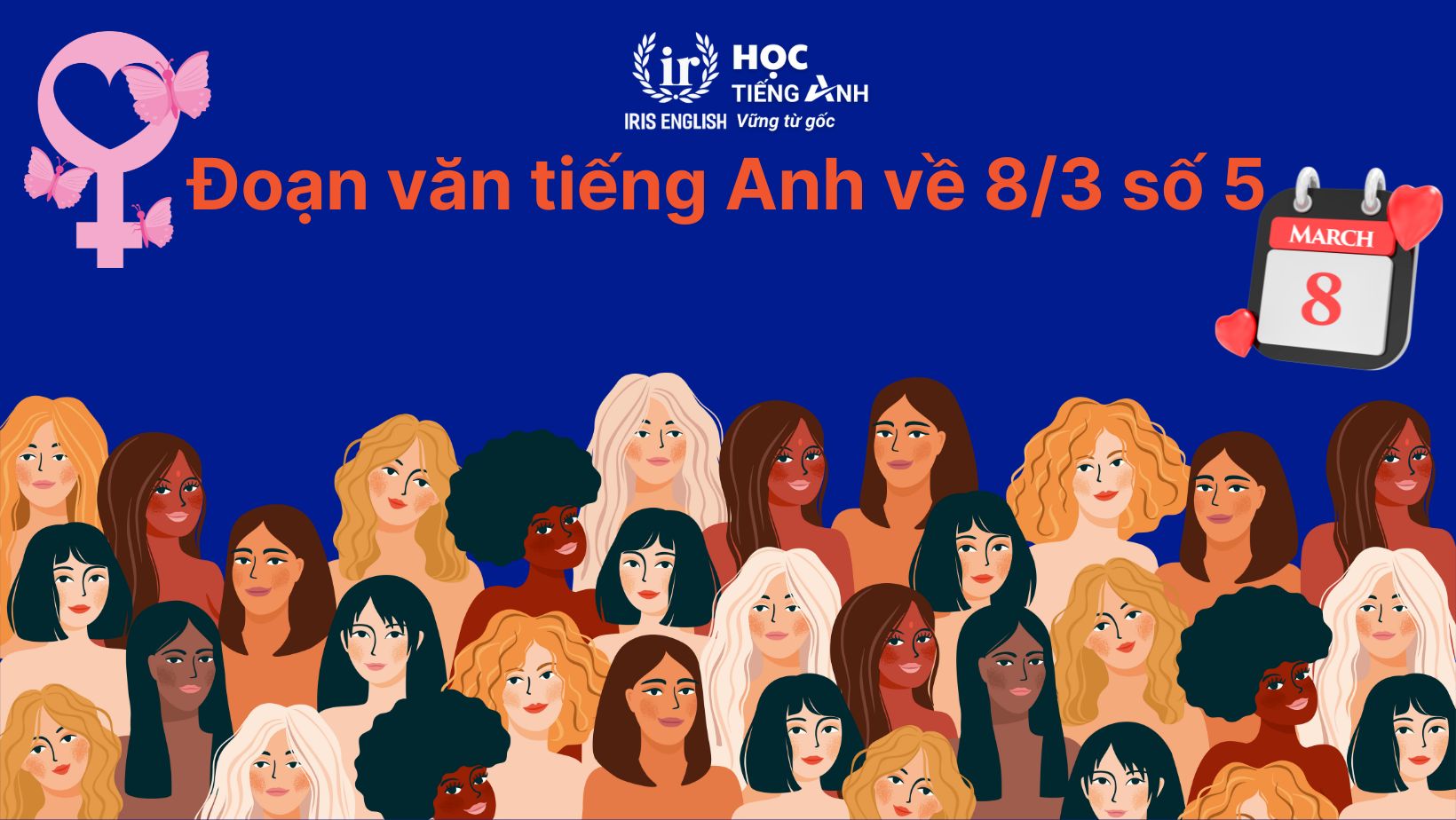 Đoạn văn viết về ngày 8/3 bằng tiếng Anh ngắn, có dịch nghĩa 5 Đoạn văn viết về ngày 8/3 bằng tiếng Anh ngắn số 5