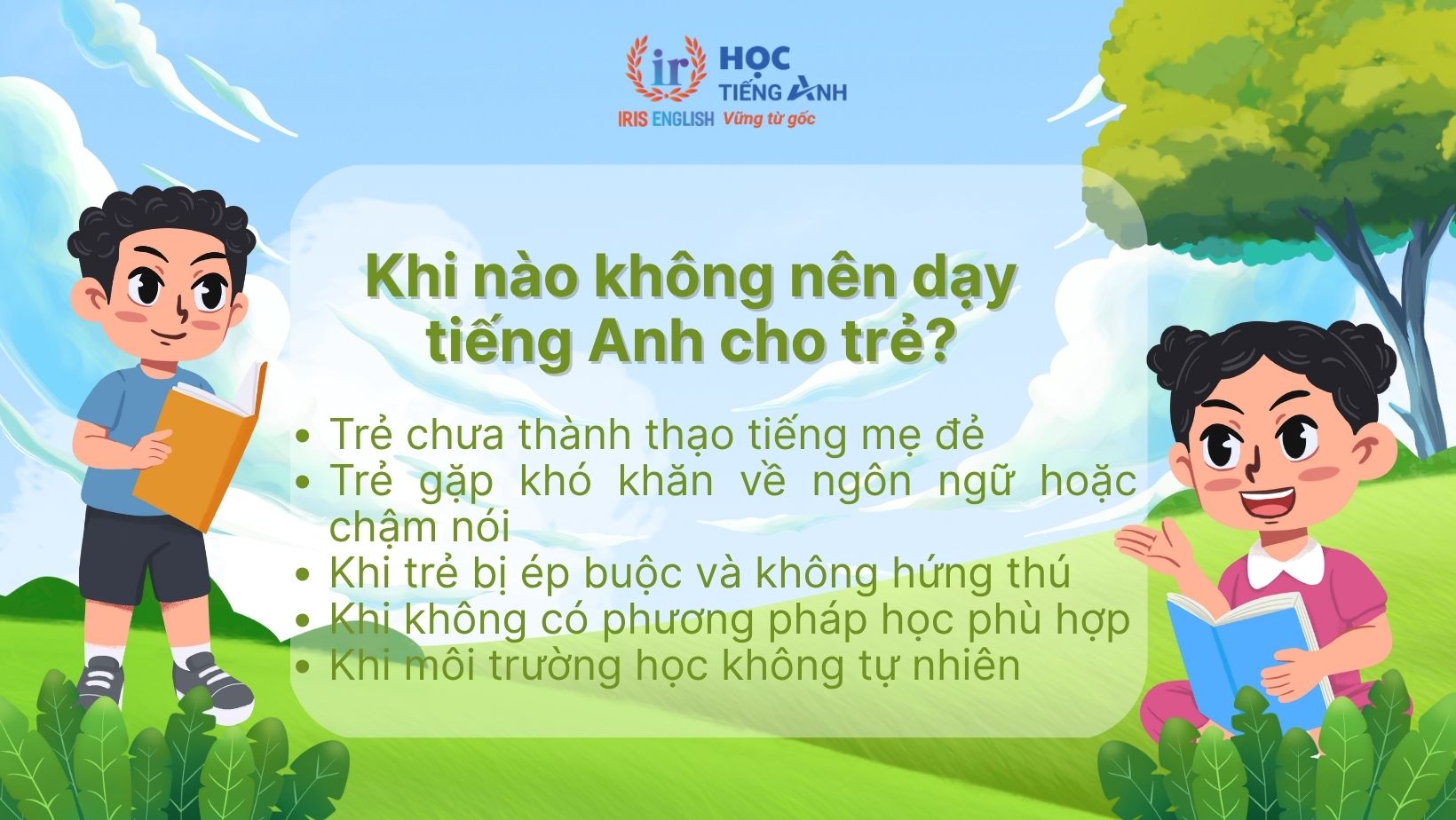 Có nên cho trẻ học tiếng Anh sớm không? Lợi ích và tác hại 2 Khi nào không nên dạy tiếng Anh cho trẻ? Lời khuyên cho cha mẹ