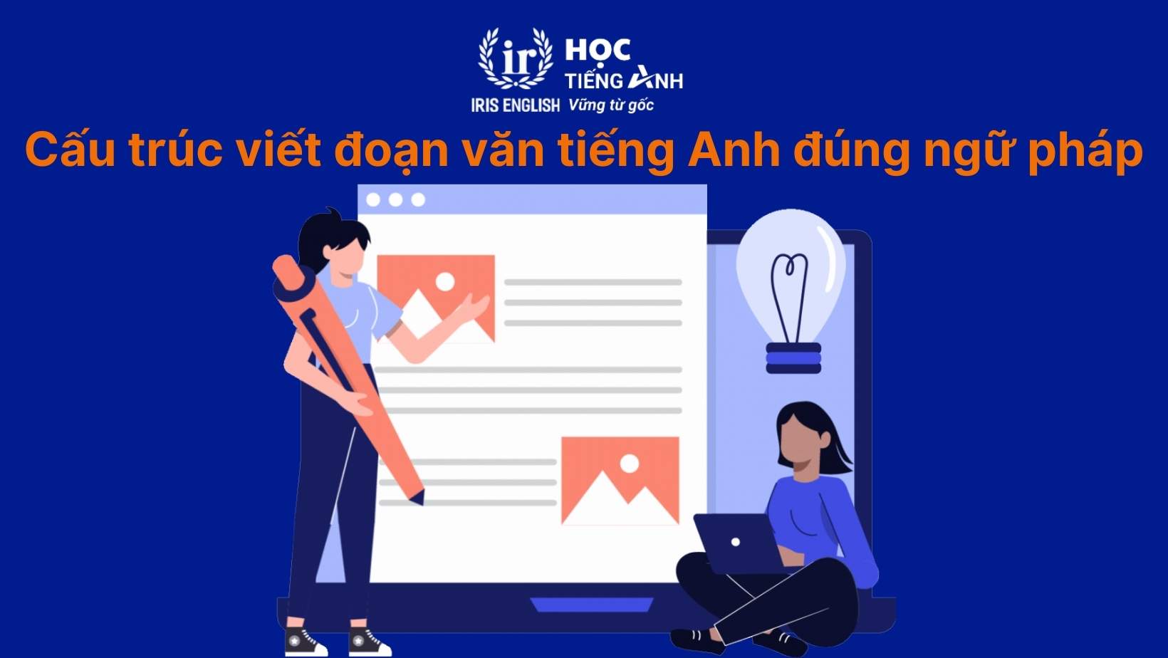 Cấu trúc viết đoạn văn tiếng Anh đúng ngữ pháp