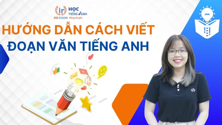Hướng dẫn cách viết đoạn văn tiếng anh đúng ngữ pháp chi tiết