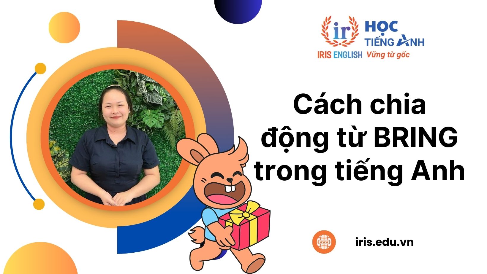 Tất tần tật về cách chia động từ Bring trong tiếng Anh